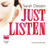 Just Listen
