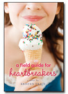A Field Guide for Heartbreakers A Field Guide for Heartbreakers
