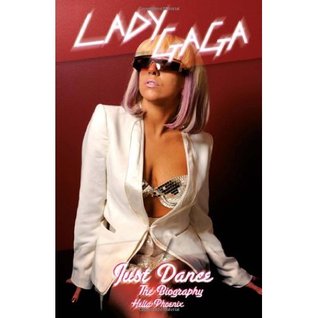 Lady Gaga Just Dance Biography Book | lady gaga just dance the biography by helia phoenix Lady Gaga Just Dance Biography Book | lady gaga just dance the biography by helia phoenix