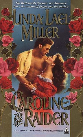 Caroline and the Raider by Linda Lael Miller