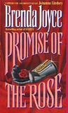 Promise of the Rose by Brenda Joyce Promise of the Rose by Brenda Joyce