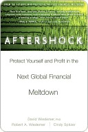 Aftershock: Protect Yourself and Profit in the Next Global Financial Meltdown