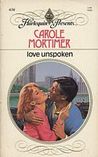 Love Unspoken by Carole Mortimer Love Unspoken by Carole Mortimer