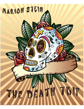 The Death Trip by Marion Stein The Death Trip by Marion Stein