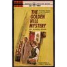 The Golden Hill Mystery The Golden Hill Mystery