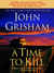 A Time to Kill: A Novel