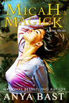 Micah's Magick by Anya Bast
