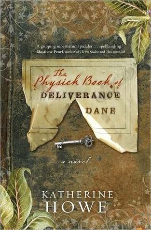Book cover: The Physick Book of Deliverance Dane by Katherine Howe