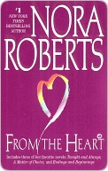 From the Heart by Nora Roberts From the Heart by Nora Roberts