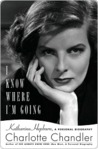 I Know Where I'm Going: Katharine Hepburn, A Personal Biography