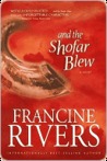 And the Shofar Blew by Francine Rivers