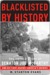 Blacklisted by History: The Untold Story of Senator Joe McCarthy and His Fight Against America's Enemies