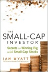 The Small-Cap Investor: Secrets to Winning Big with Small-Cap Stocks