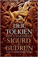 The Legend of Sigurd and Gudrun by J.R.R. Tolkien The Legend of Sigurd and Gudrun by J.R.R. Tolkien