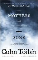 Mothers and Sons by Colm Tóibín