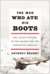 The Man Who Ate His Boots the Man Who Ate His Boots (ebook)