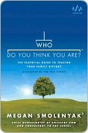Who Do You Think You Are? by Megan Smolenyak