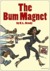 The Bum Magnet (ebook)