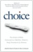 Choice: True Stories of Birth, Contraception, Infertility, Adoption, Single Parenthood, and Abortion