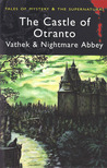 The Castle of Otranto, Vathek & Nightmare Abbey 