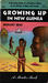 Growing Up in New Guinea (Paperback)