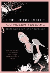 The Debutante by Kathleen Tessaro The Debutante by Kathleen Tessaro