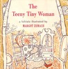 The Teeny Tiny Woman: A Folktale The Teeny Tiny Woman: A Folktale