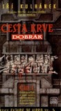 Cesta Krve I - Dobrák Cesta Krve I - Dobrák