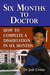 Six Months To Doctor: How T...