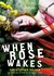 When Rose Wakes