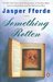 Something Rotten by Jasper Fforde Something Rotten by Jasper Fforde