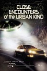 Close Encounters of the Urban Kind Close Encounters of the Urban Kind