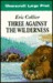 Three Against the Wilderness (Hardcover)