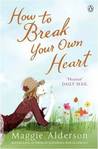 How To Break Your Own Heart How To Break Your Own Heart