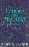 Echoes from the Macabre by Daphne du Maurier