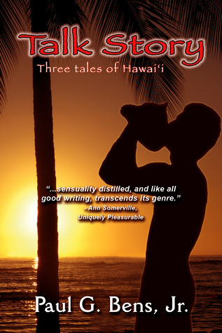 Talk Story by Paul G. Bens Jr.