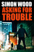 Asking For Trouble