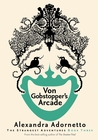 Von Gobstopper's Arcade (The Strangest Adventures, #3) Von Gobstopper's Arcade (The Strangest Adventures, #3)