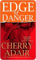 Edge of Danger by Cherry Adair Edge of Danger by Cherry Adair