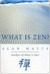 What Is Zen? (ebook)