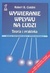 Wywieranie wpływu na ludzi teoria i praktyka (Psychologia społeczna)