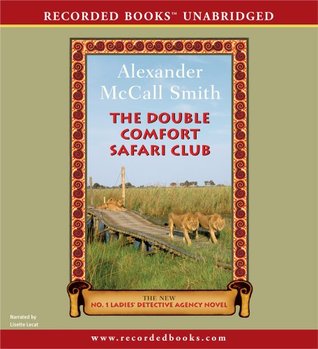The Double Comfort Safari Club by Alexander McCall Smith The Double Comfort Safari Club by Alexander McCall Smith