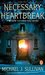Necessary Heartbreak: A Novel of Faith and Forgiveness (Paperback)