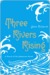 Three Rivers Rising: A Novel of the Johnstown Flood (ebook)