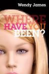 Where Have You Been?