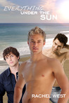 Everything Under the Sun by Rachel West