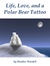 Life, Love, and a Polar Bea...
