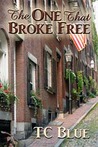 The One That Broke Free (One and One, #4) The One That Broke Free (One and One, #4)