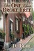 The One That Broke Free  (O...