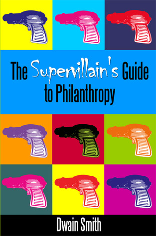 The Supervillain's Guide to Philanthropy